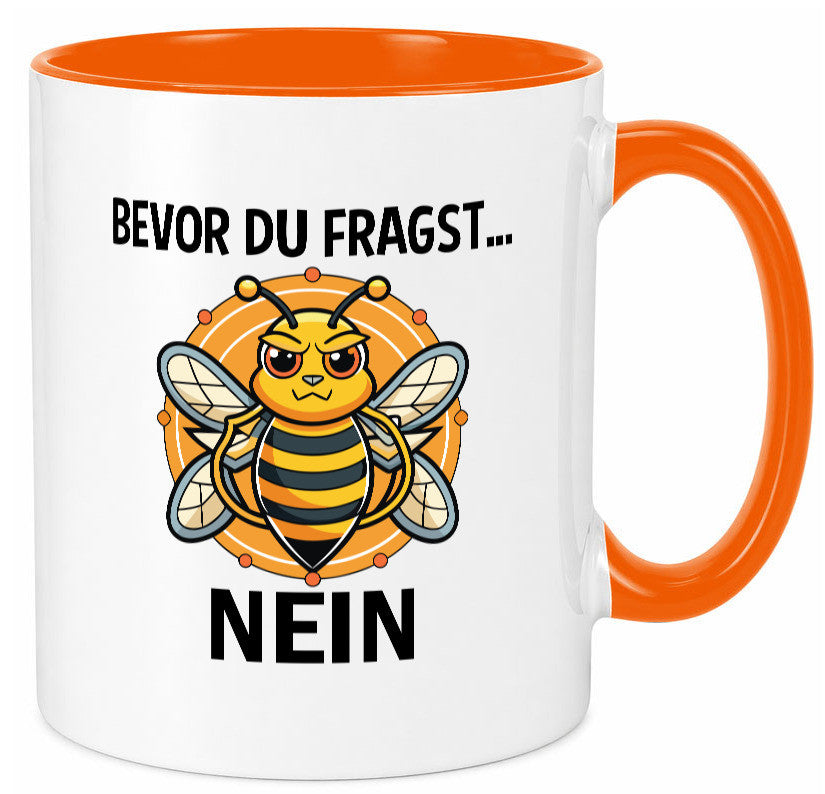 Bevor du fragst... Nein | Hummeln v2 lustig Humor Geschenkidee Geschenk Tasse