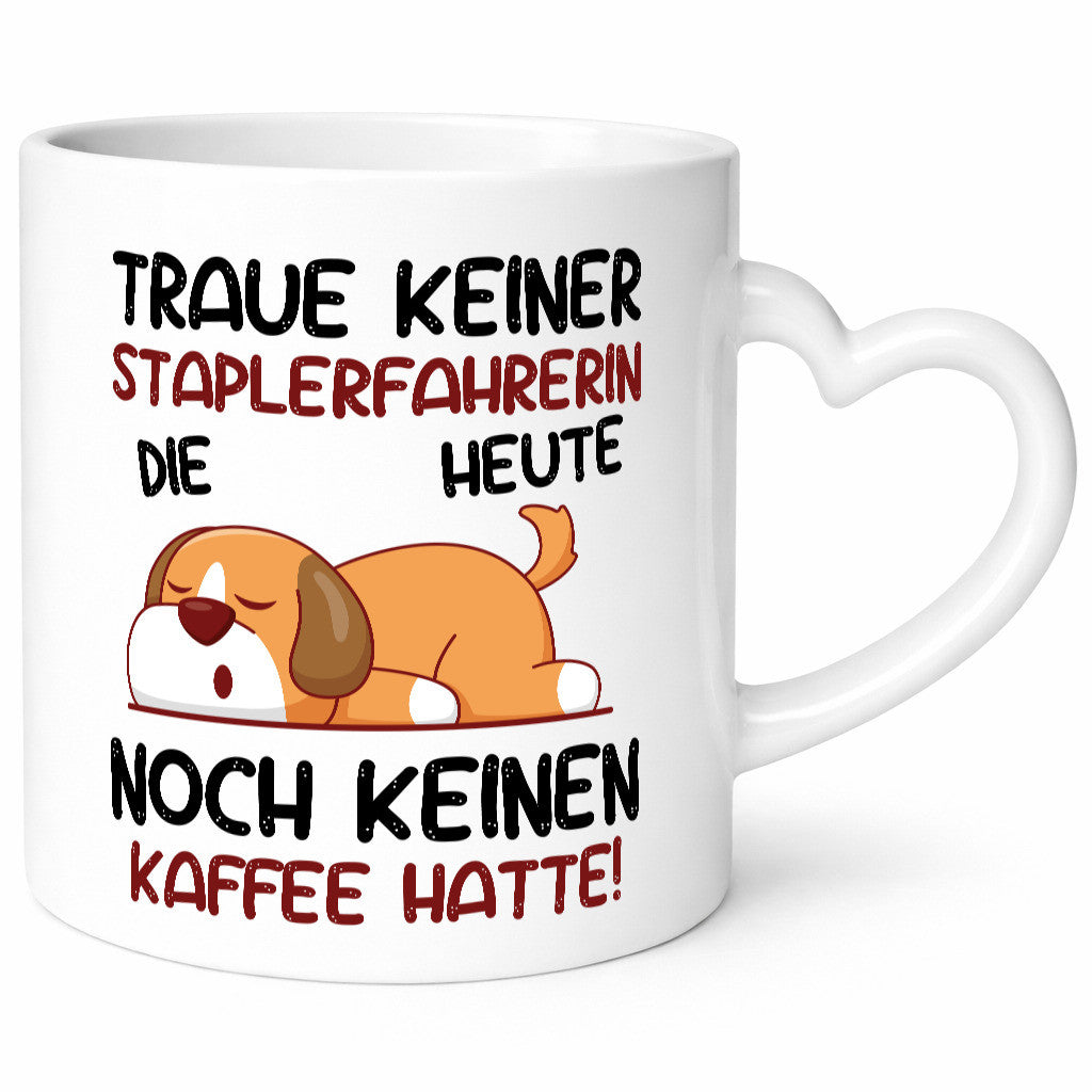Traue keiner Staplerfahrerin | Gabelstapler Humor Geschenkidee Tasse