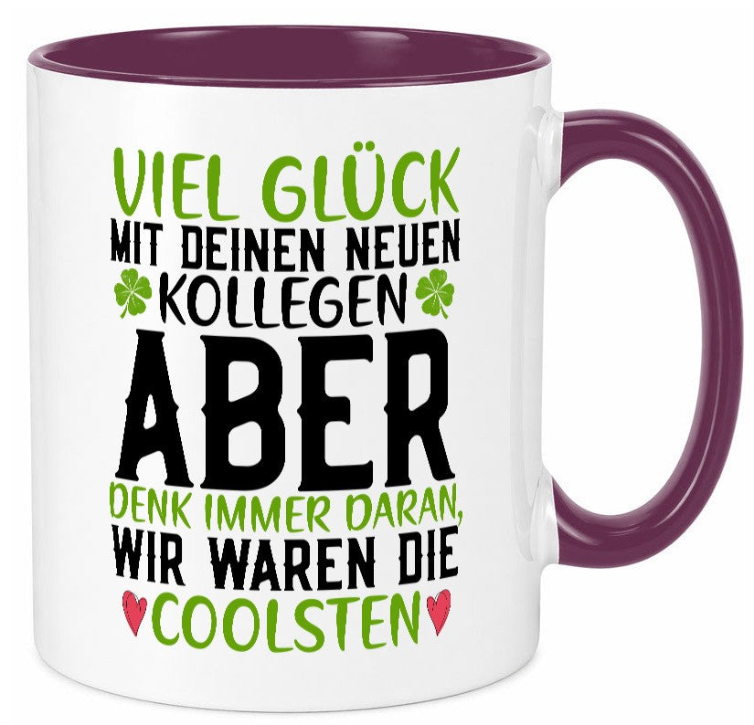 Viel Glück | neue Kollegen Arbeit Büro Jobwechsel v2 Humor Geschenkidee Tasse