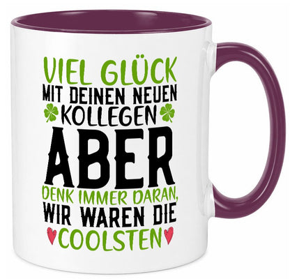 Viel Glück | neue Kollegen Arbeit Büro Jobwechsel v2 Humor Geschenkidee Tasse