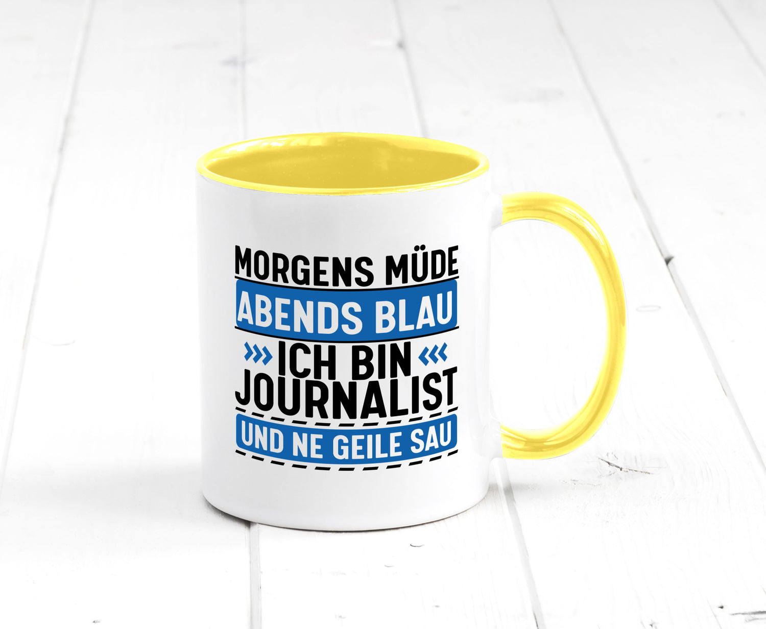 Morgens Müde Abends Blau ich bin Journalist und ne geile sau lustiger Spruch