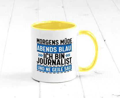 Morgens Müde Abends Blau ich bin Journalist und ne geile sau lustiger Spruch