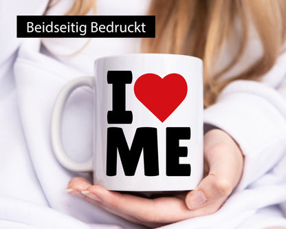 I love me Geschenkidee Humor Tasse