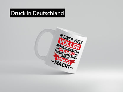 Ich bin der Fahrdienstleuter es möglich macht Geschenkidee Humor Tasse