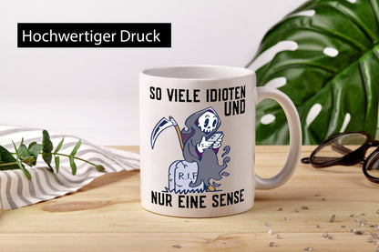 So viele Idioten | Sensenmann Sense Grab RIP Humor Geschenkidee Tasse