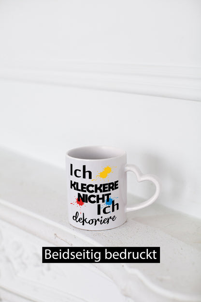 Ich kleckere nicht dekoriere | Dekoration Geschenkidee Humor Tasse