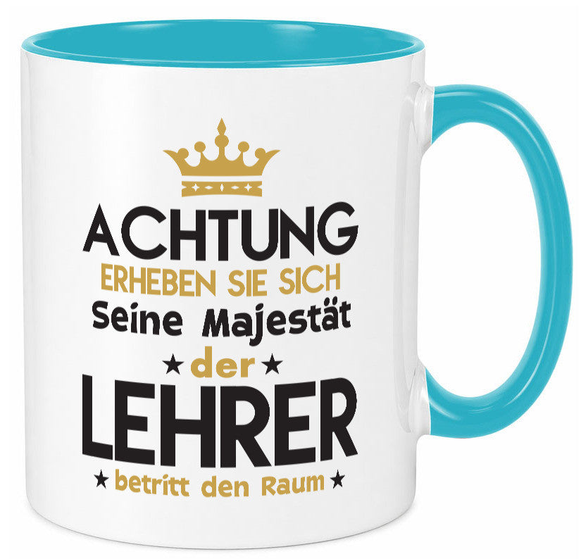Seine Majestät Lehrer | Schule Beruf Schüler Geschenkidee Arbeit Kollegen Büro Tasse