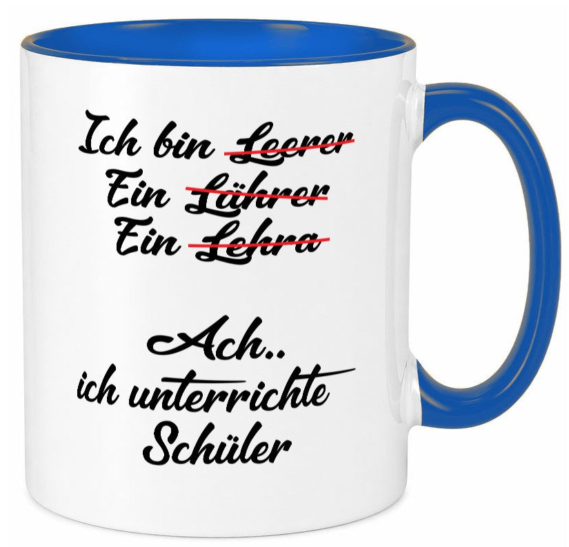Ich bin Lehrerin | unterrichte Schüler Schule lustig Humor Geschenkidee Tasse