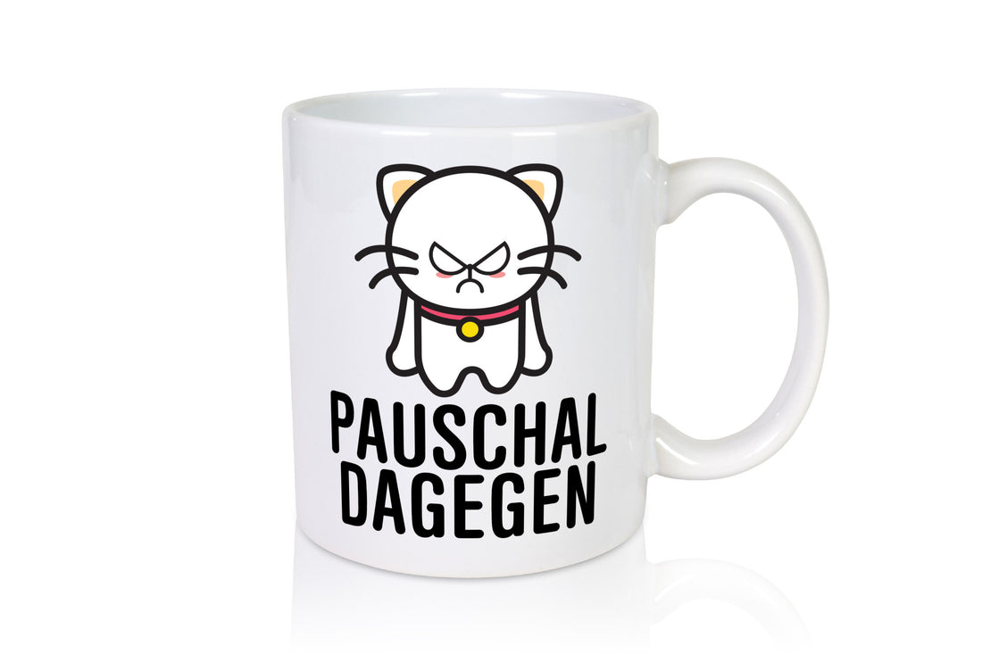 Pauschal dagegen | Katze Wut Geschenk Tierliebhaber Humor lustiger Spruch Tasse