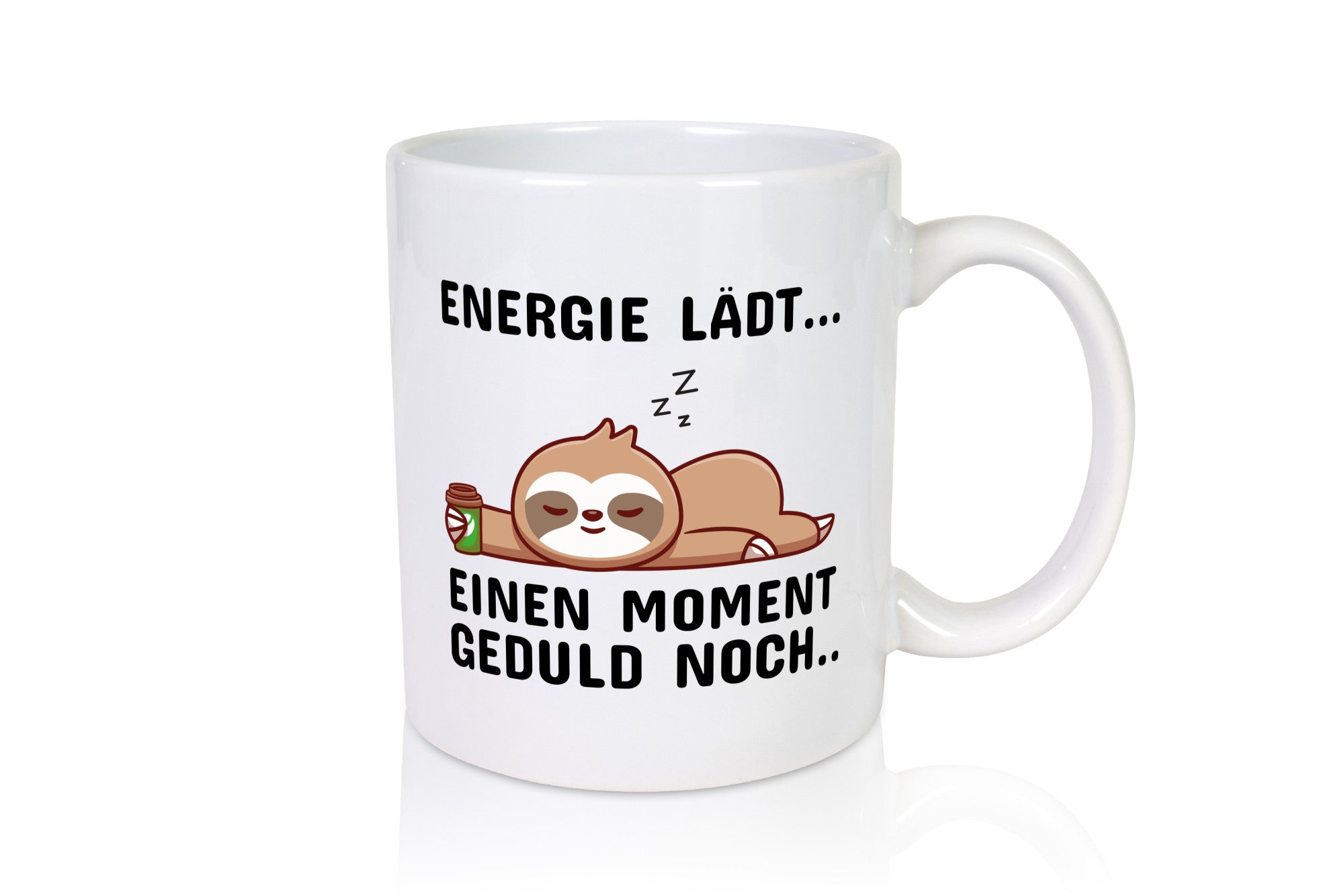 Einen Moment Geduld noch? Geschenkidee Humor Tasse