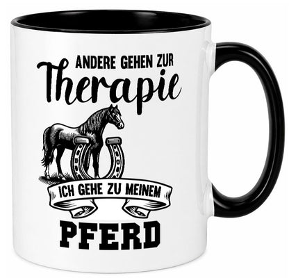 Andere gehen zur Therapie ich gehe zu meinem Pferd Humor Geschenkidee Tasse