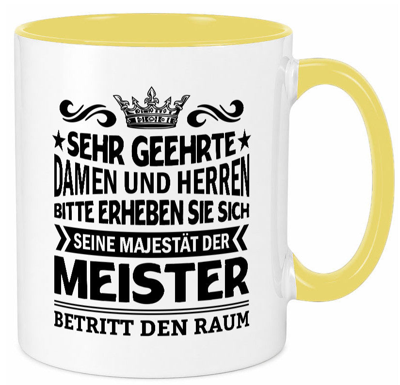 Erheben Sie sich der meister betritt den Raum Geschenkidee Humor Tasse