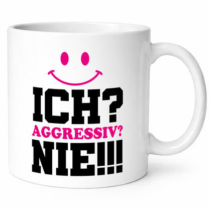 Ich? Aggressiv? Nie!!! Geschenkidee Humor Tasse