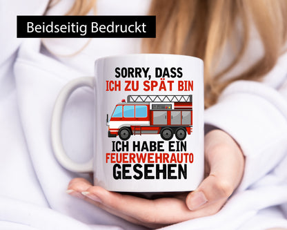 Ich hab ein feuerwehrauto gesehen | lustig Humor Geschenkidee Geschenk Tasse