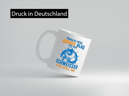 Morgens müde, Abends blau | Schweisser Humor Geschenkidee Tasse