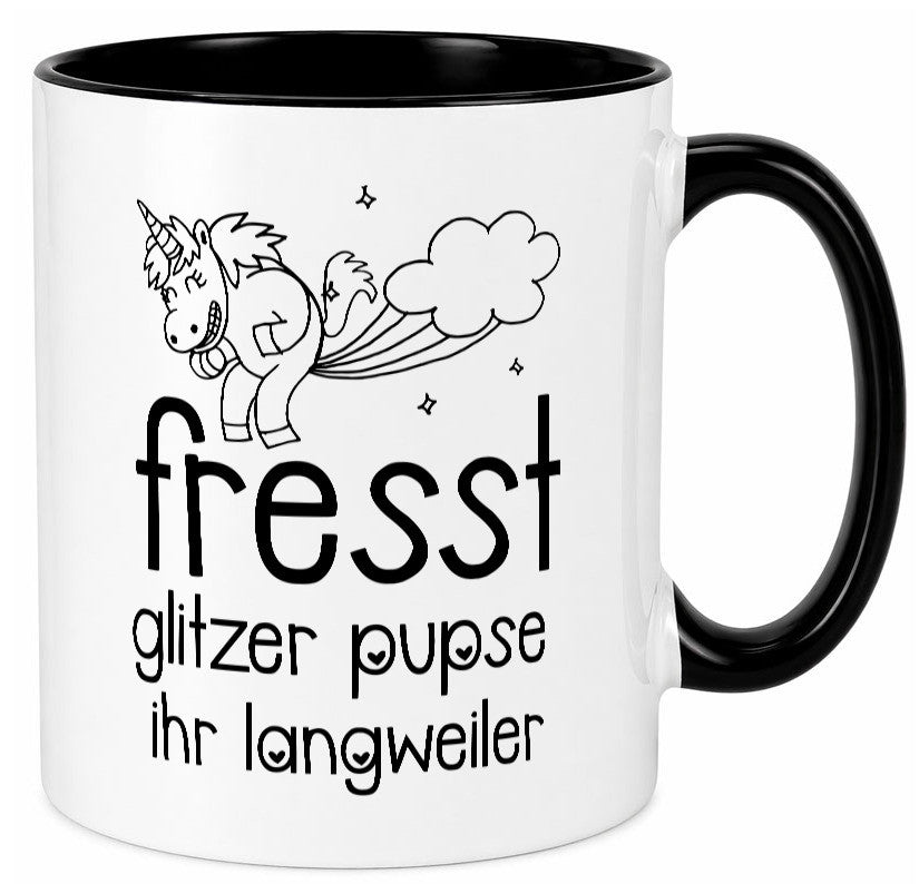 Fresst die glitzer Pupse | Einhorn Ihr Langweiler Geschenk Humor Geschenkidee Tasse