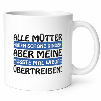 Alle Mütter haben schöne Kinder | Selbstbewusst Spruch Geschenk Humor