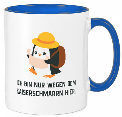 Ich bin nur wegen dem Kaiserschmarrn hier | Pinguin Geschenkidee Humor Tasse