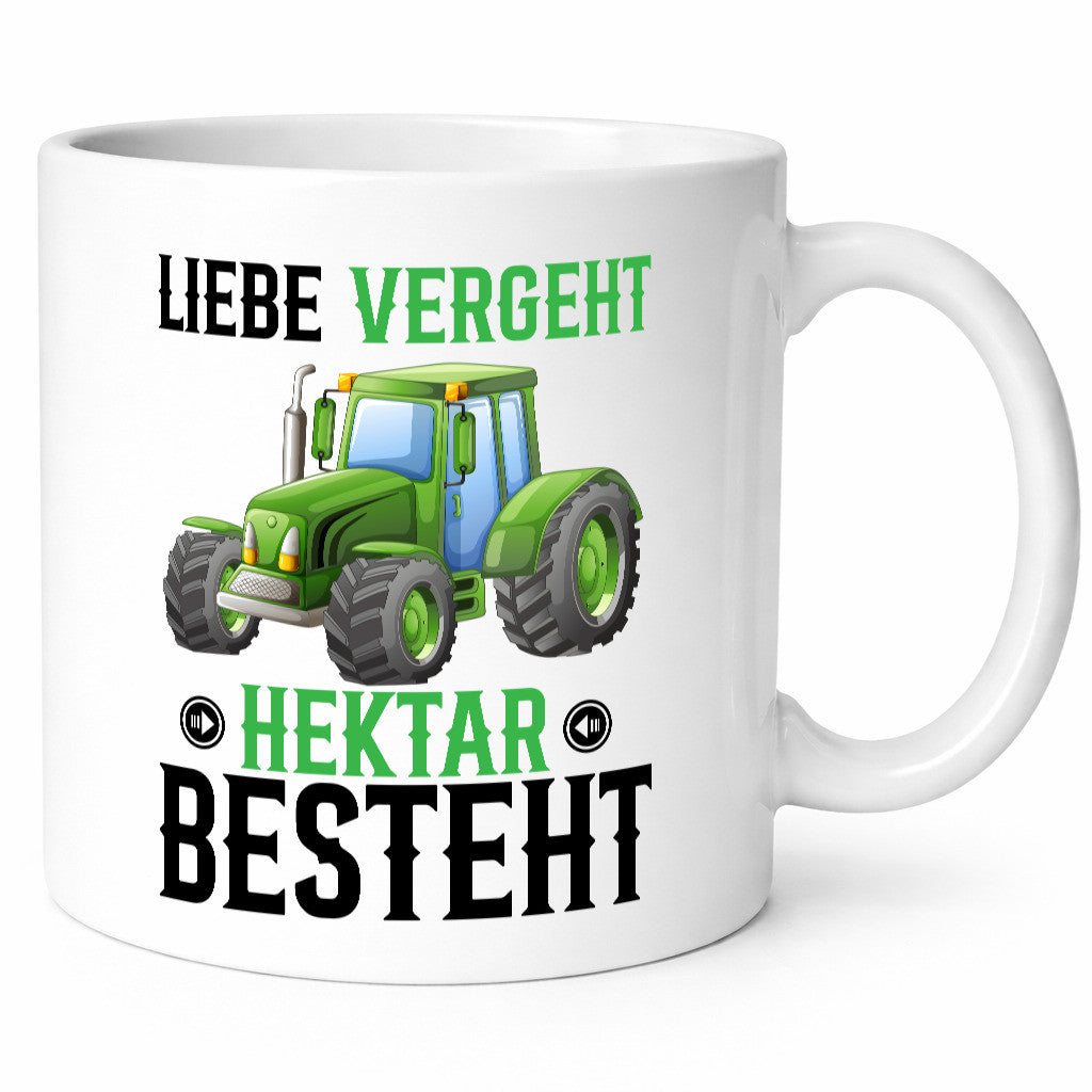 Liebe vergeht Hektar besteht | Traktor Bauer landwirt Humor Geschenkidee Tasse