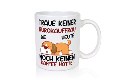 Traue keiner Bürokauffrau | Kauffrau lustig Arbeit Kollegen Büro Geschenk Tasse