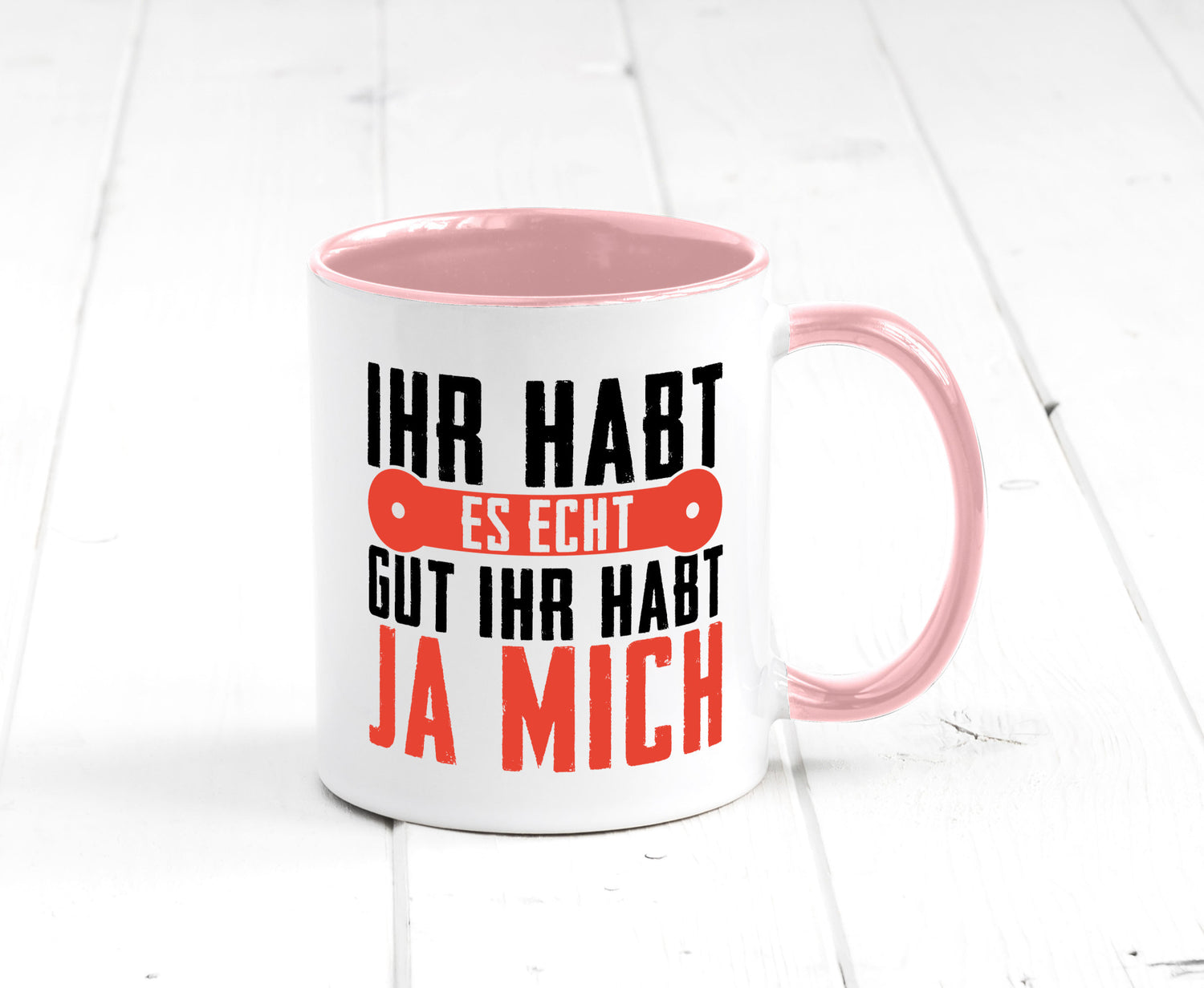 Ihr habt es echt gut ja mich lustig Humor Geschenkidee Geschenk Tasse