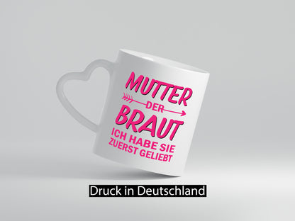 Mutter der Braut ich hab sie zuerst geliebt | JGA Hochzeit Geschenk Familie