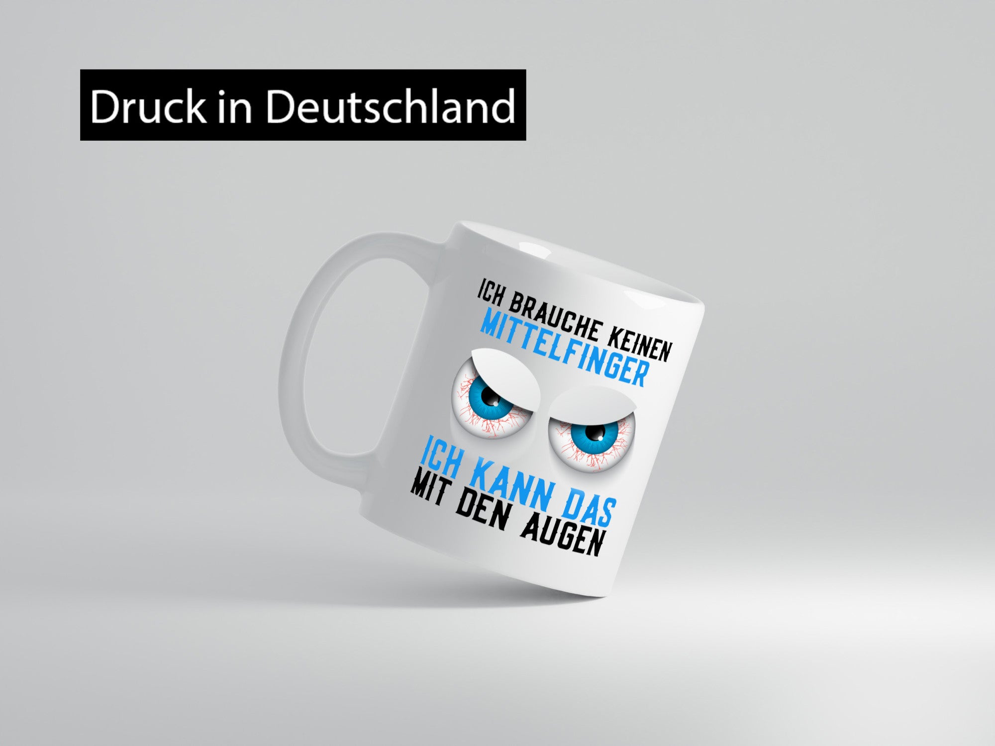 Ich brauche keinen Mittelfinger | böse Augen Humor Comic Geschenkidee Tasse
