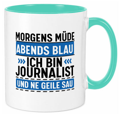 Morgens Müde Abends Blau ich bin Journalist und ne geile sau lustiger Spruch