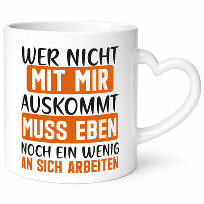Wer nicht mit mir auskommt muss an sich Arbeiten lustiger Spruch Geschenk