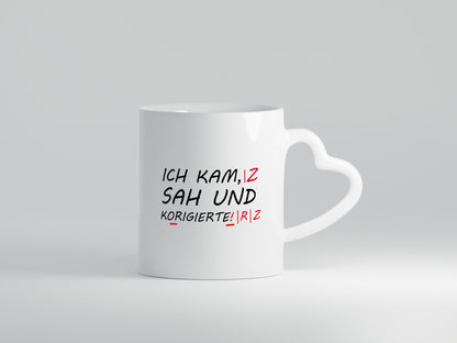 Ich kam, sah und korrigierte Humor Geschenkidee Tasse