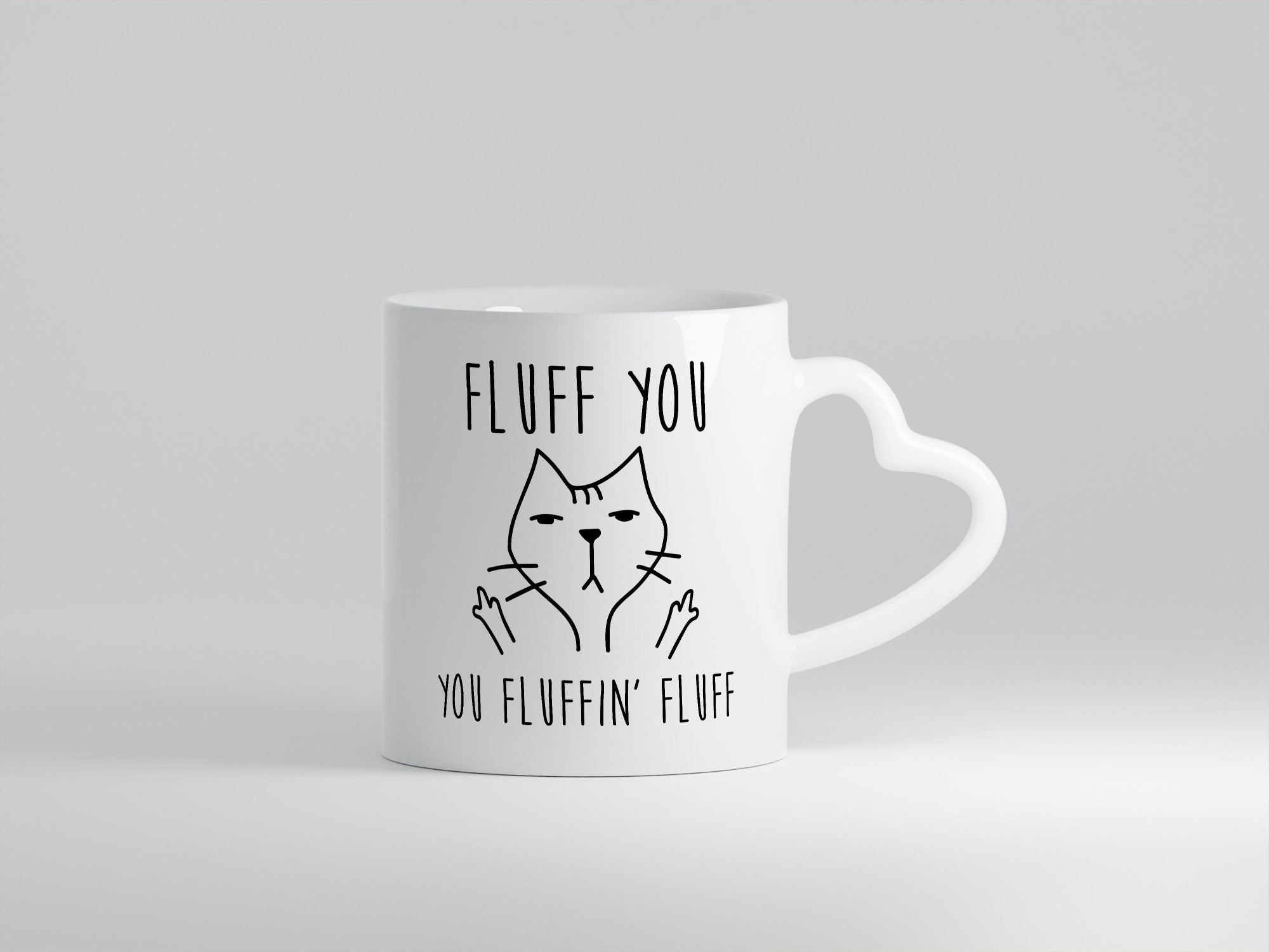 Fluff You | Böse katze Fluffin lustig Tierliebhaber Humor Geschenk Tasse