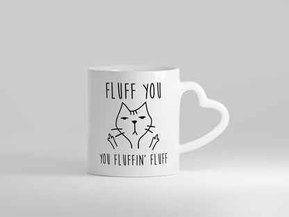 Fluff You | Böse katze Fluffin lustig Tierliebhaber Humor Geschenk Tasse