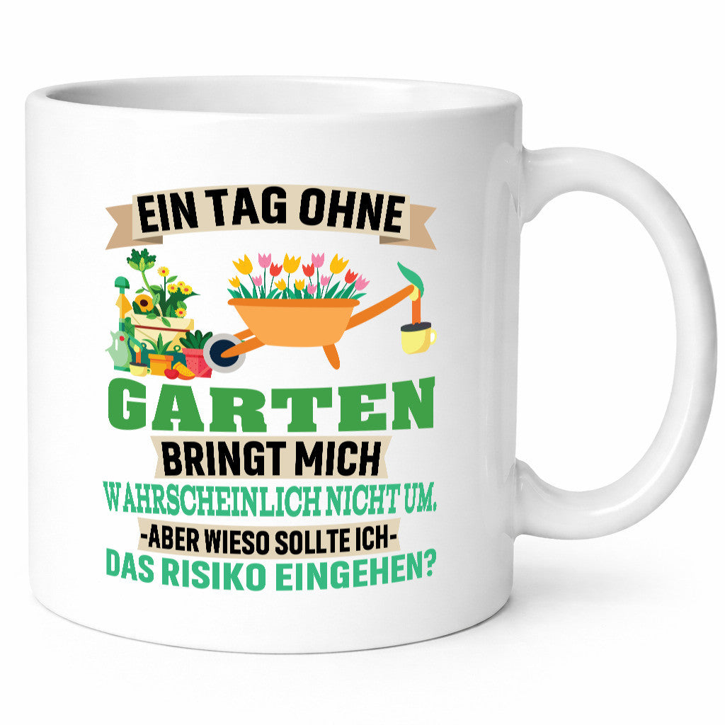 Ein Tag ohne Garten | bringt mich nicht um Gärtner Humor Geschenkidee Tasse