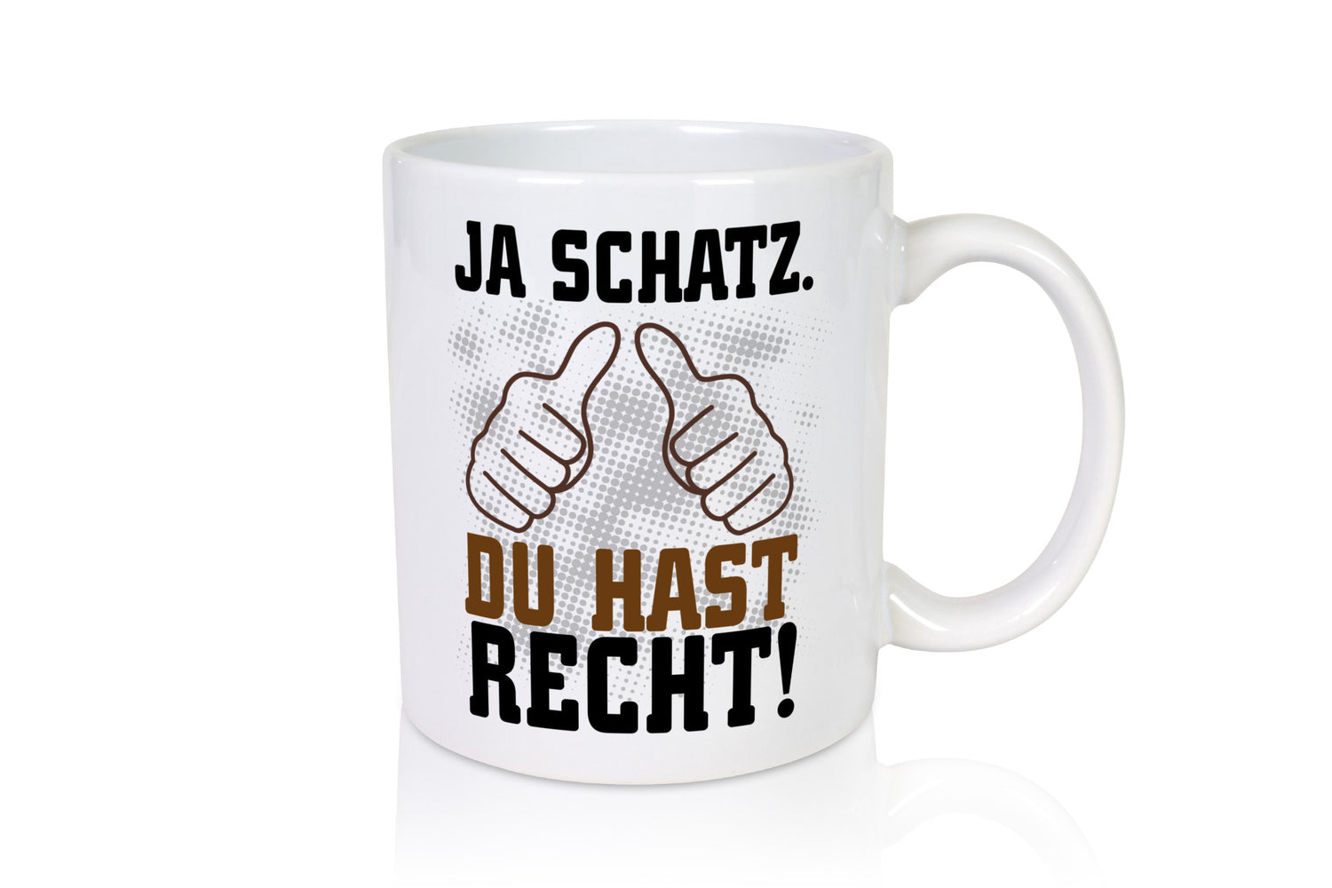 Schatz hat recht lustiger Spruch Geschenk Humor Geschenkidee Tasse