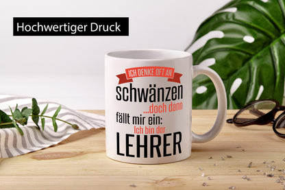 Ich denke oft ans Schwänzen | Lehrerin Unterricht Geschenk Humor Geschenkidee