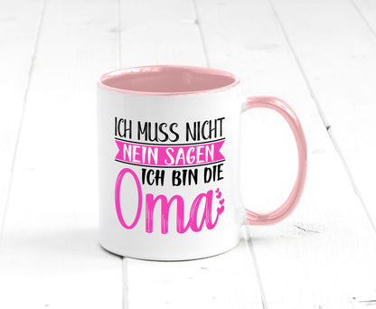 Muss nicht nein sagen, bin die Oma | Großmutter lustiger Spruch Geschenk