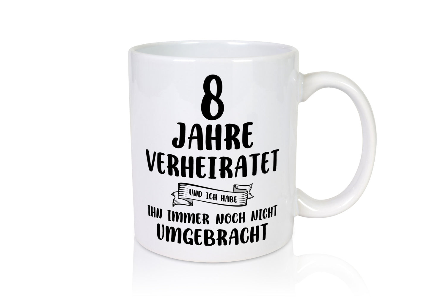 8 Jahre Verheiratet, immer noch am Leben! Geschenkidee Humor Tasse