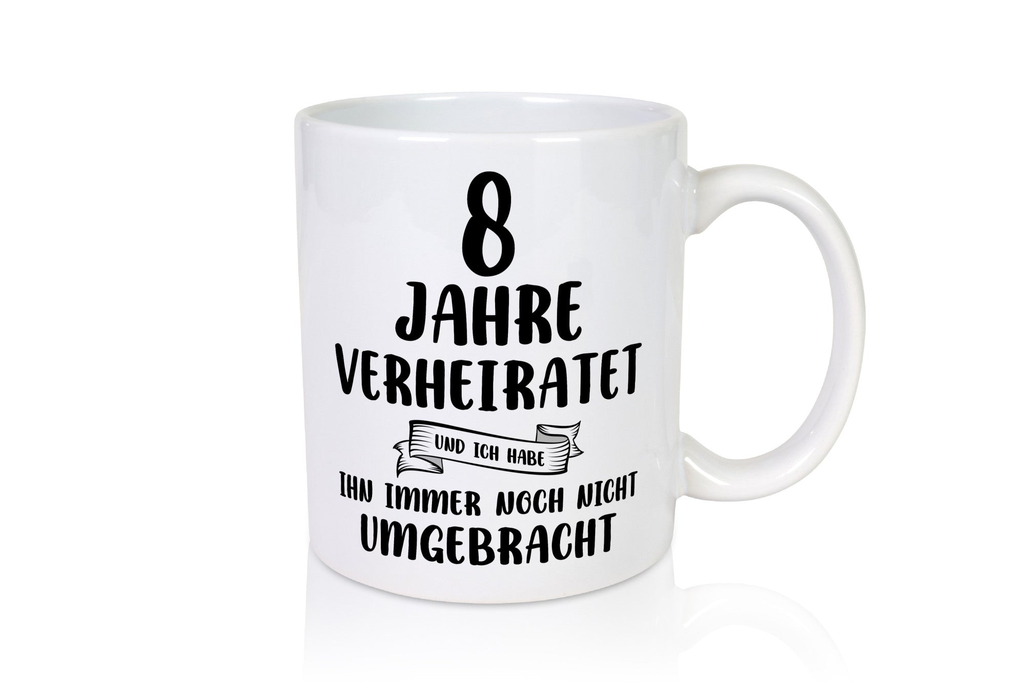 8 Jahre Verheiratet, immer noch am Leben! Geschenkidee Humor Tasse