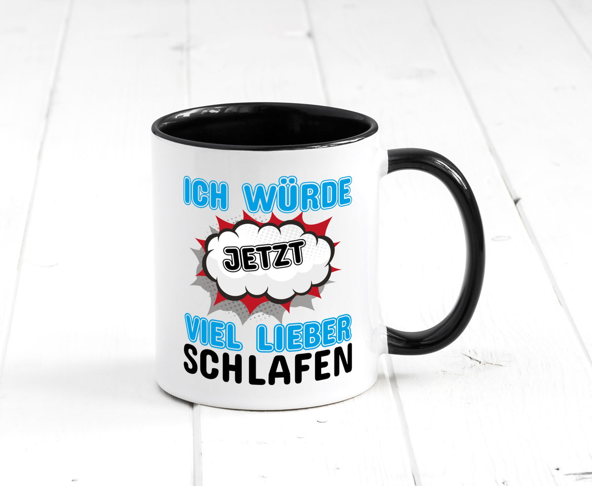 Ich würde jetzt lieber Schlafen Geschenk Humor Geschenkidee lustiger Spruch Tasse