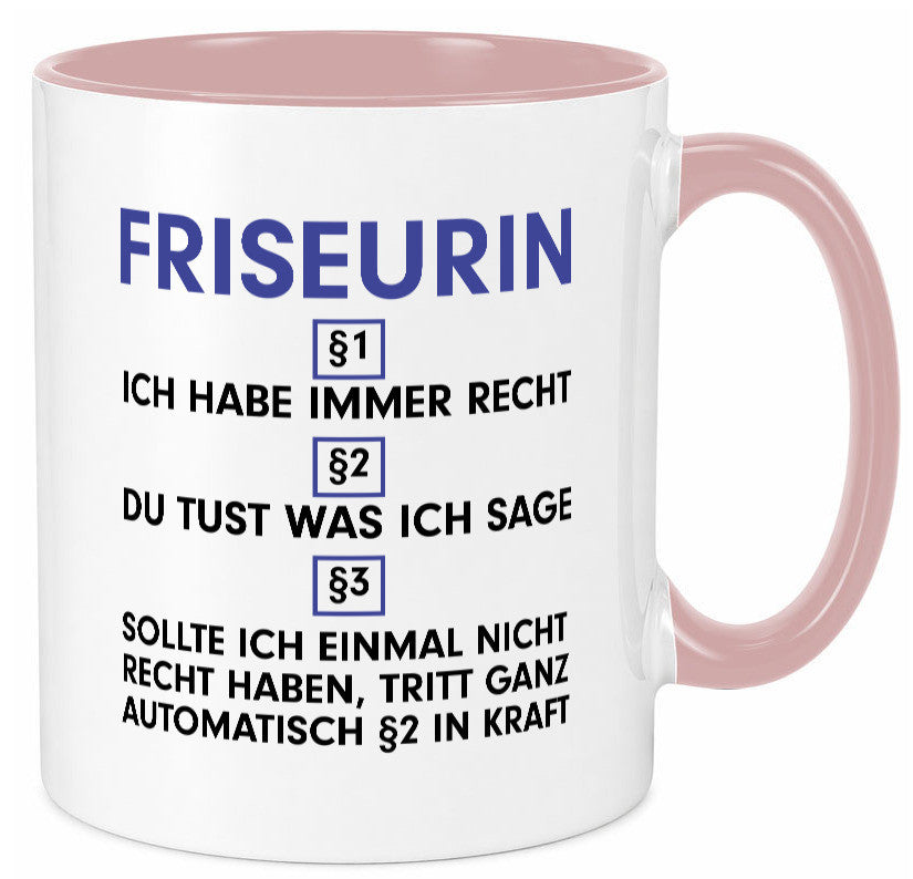 Ich habe immer Recht Friseurin | Friseuse Frisörin v2 Geschenk Humor
