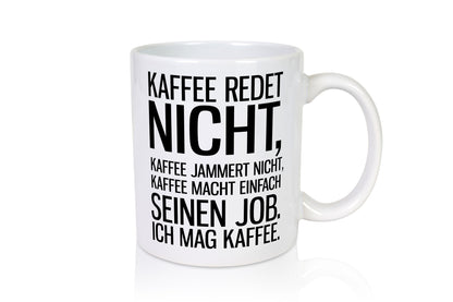 Kaffee redet nicht lustig Humor Geschenkidee Geschenk Tasse