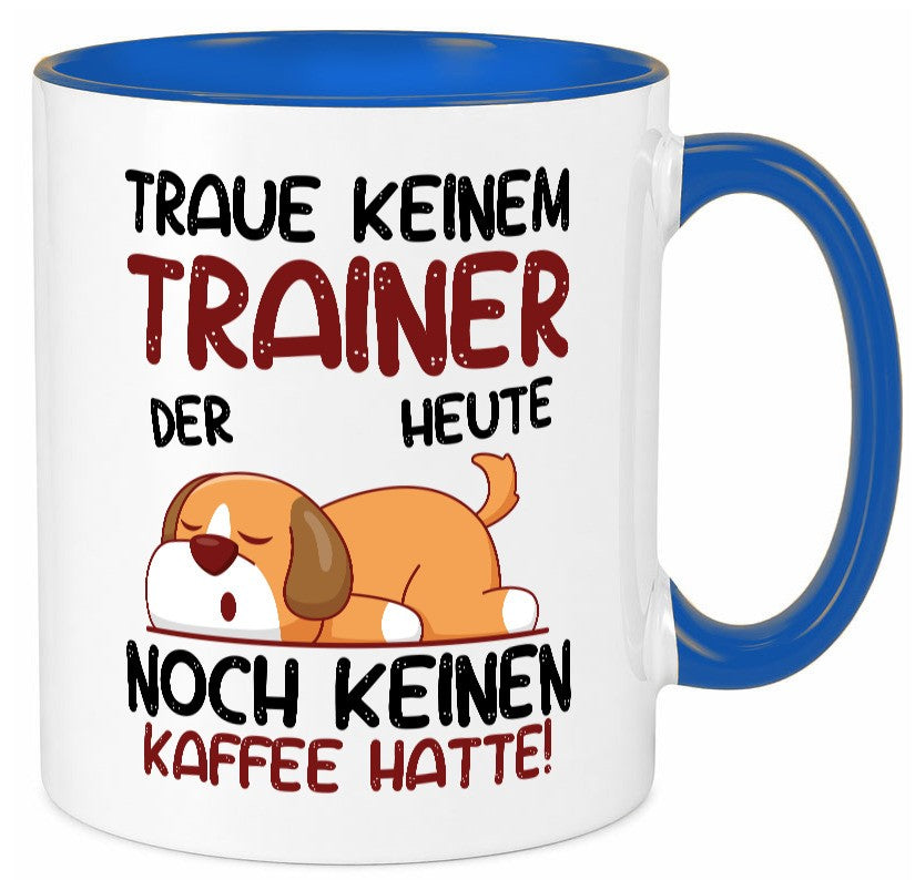 Traue keinem Trainer | Verein Sport Humor Geschenkidee Tasse