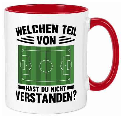 Welchen Teil hast du nicht verstanden | Fußball Humor Geschenkidee Tasse