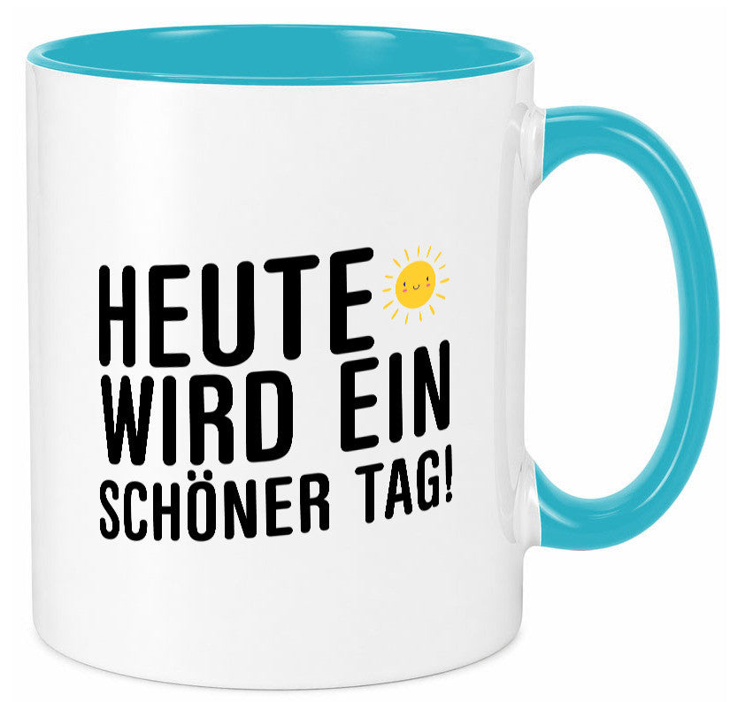 Heute wird ein schöner Tag | Motivation Positive Gedanken lustig Humor