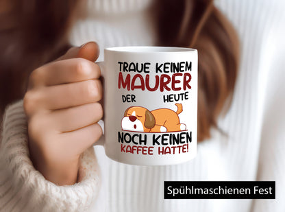 Traue keinem Maurer | Bau Handwerker Geschenkidee Humor Tasse