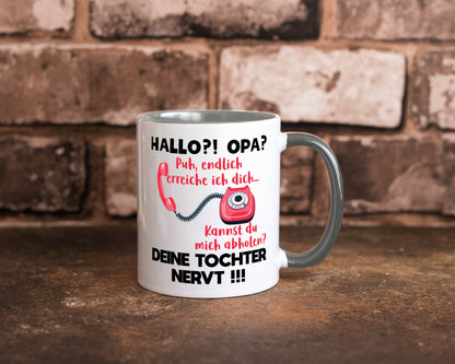 Opa hol mich ab | Deine Tochter nevt Bester Geschenkidee Familie Humor Tasse