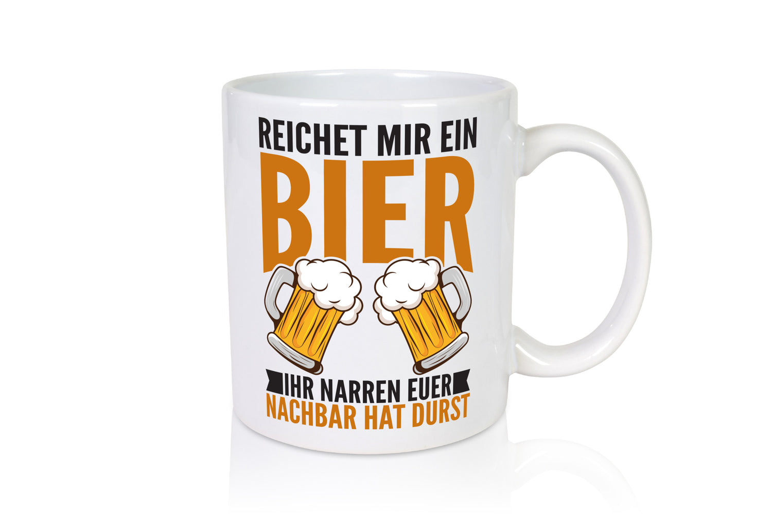 Ihr Narren euer Nachbar hat durst | Bier trinken v2 Geschenk Humor Geschenkidee