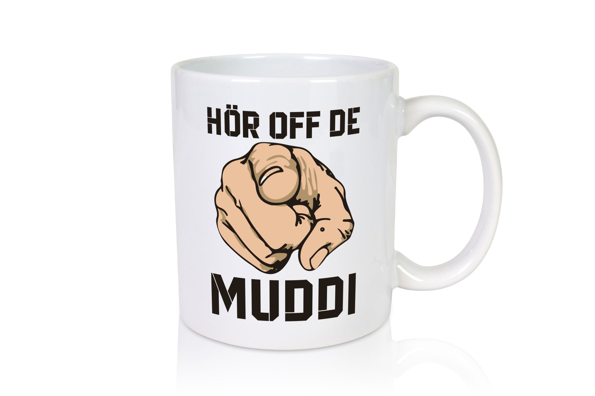 Hör off de Muddi | Hand Zeigefinger Geschenk Humor Geschenkidee lustiger Spruch