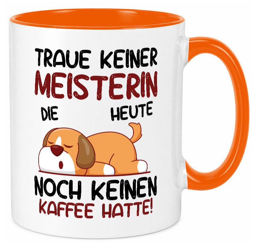 Traue keiner Meisterin | Meisterbrief Geschenkidee Humor Tasse