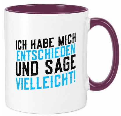 Ich habe mich entschieden | Unentschlossen witziger Spruch lustig Humor Tasse
